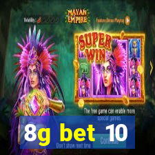 8g bet 10